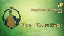 Hauli Hauli Nach | Old Punjabi Song | Kamal Chatha