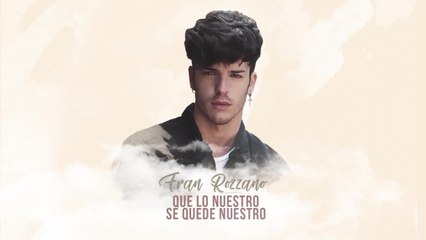 Fran Rozzano, Bachata (Vídeo Liric Con Letra) - Que Lo Nuestro Se Quede Nuestro