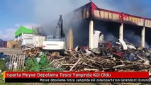 Isparta Meyve Depolama Tesisi Yangında Kül Oldu