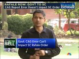 Govt opposes reopening of Rafale case; says CAG report error doesn't impact SC order