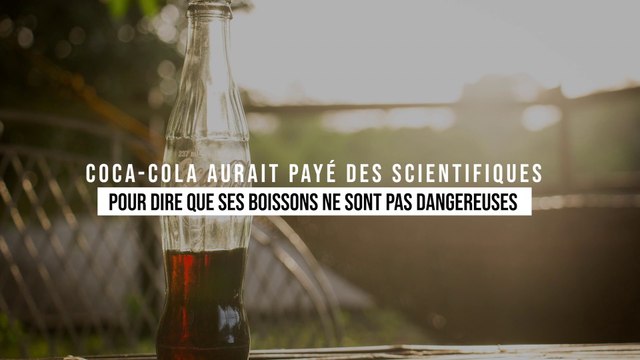 Coca-Cola aurait payé des scientifiques pour dire que ses boissons ne sont pas dangereuses