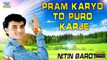 Nitin Barot || Pram Karyo To Puro Karje || Bewafa Hali Pardesh || Superhit Gujarati Song