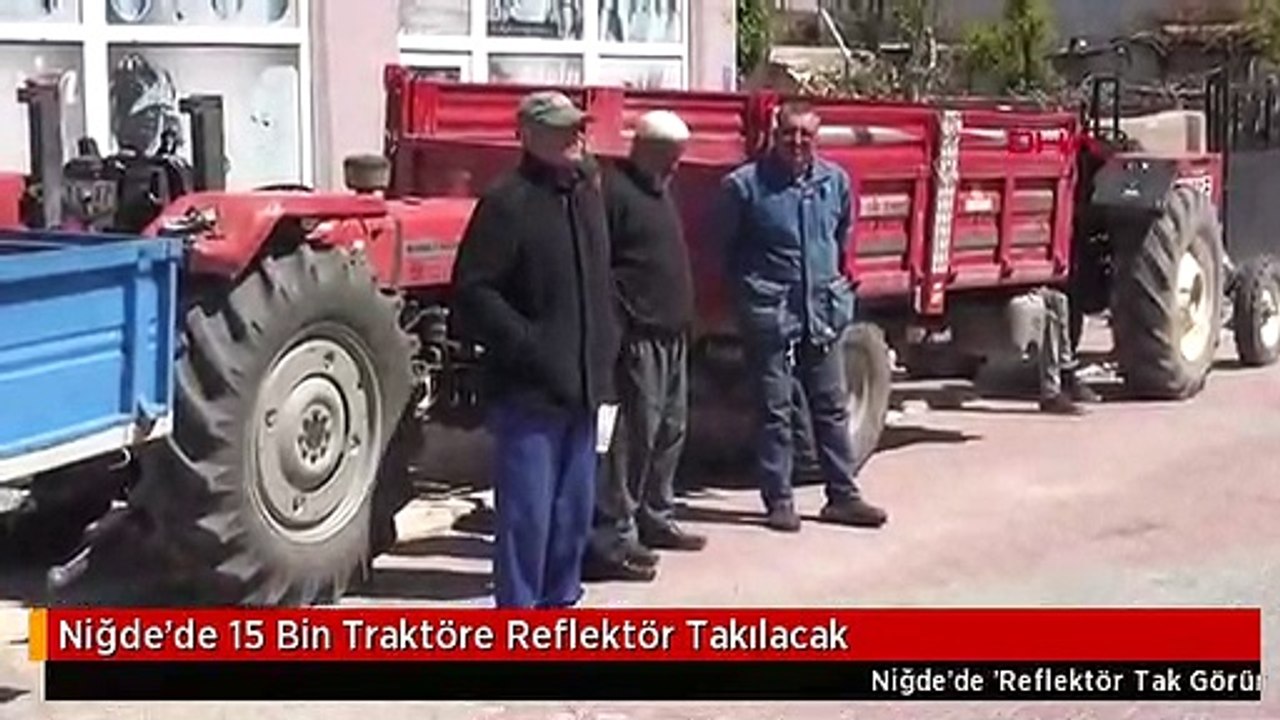Niğde'de 15 Bin Traktöre Reflektör Takılacak