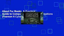 About For Books  A Practical Guide to Computer Forensics Investigations (Pearson It Cybersecurity