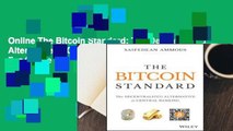 Online The Bitcoin Standard: The Decentralized Alternative to Central Banking  For Online