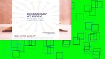 Full E-book Democracy at Work: A Cure for Capitalism  For Full