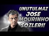 Unutulmaz Jose Mourinho Sözleri