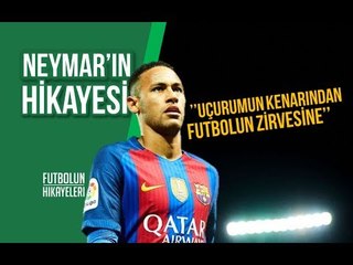 Uçurumun kenarından futbolun zirvesine: Neymar'ın Hikayesi