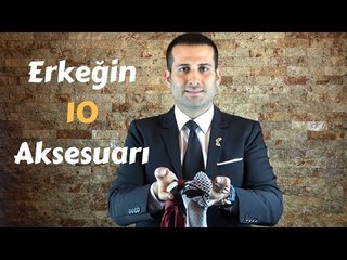 Erkekler İçin Olmazsa Olmaz 10 Aksesuar