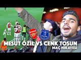 ARSENAL - EVERTON MAÇINA GİTTİM! | Mesut Özil vs Cenk Tosun | Premier Lig Maç Hikayesi