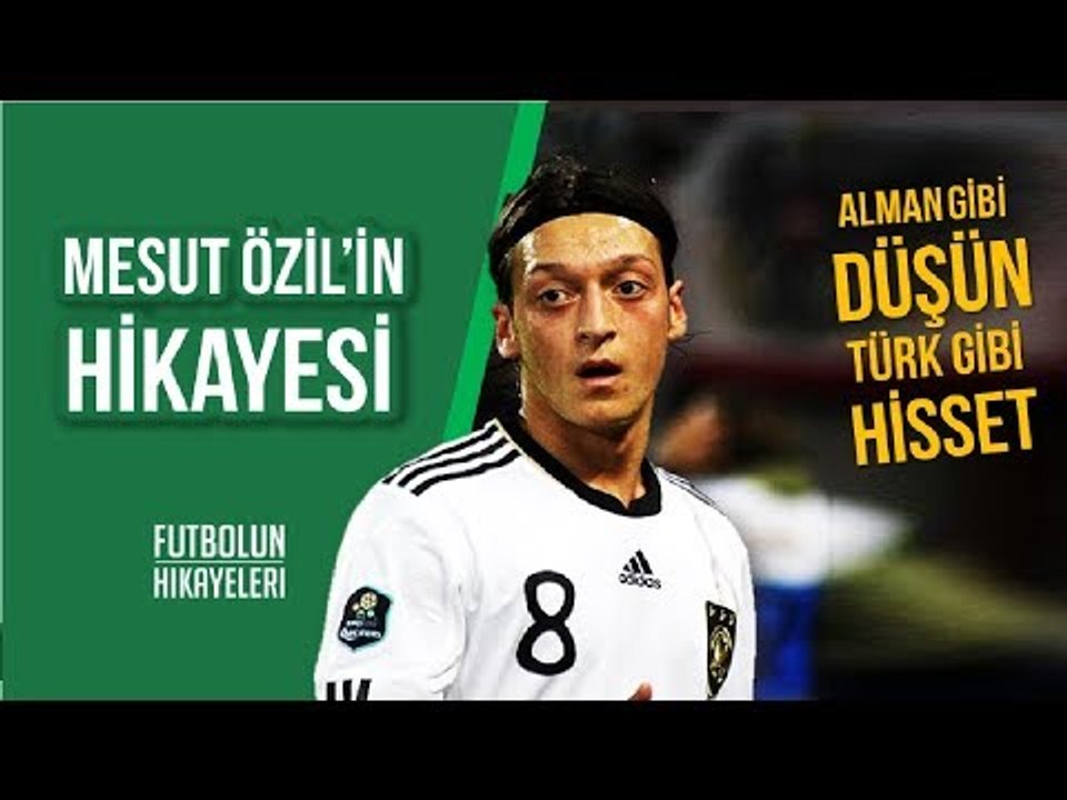 Mesut Özil'in Hikayesi | ''Alman gibi düşün, Türk gibi Hisset'' | #FutbolunHikayeleri