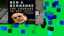 Full E-book The Courage to Act: A Memoir of a Crisis and Its Aftermath  For Full