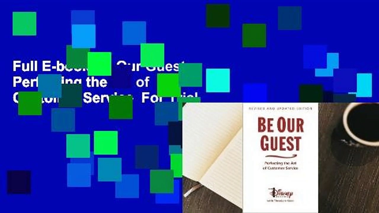 Full E-book Be Our Guest: Perfecting the Art of Customer Service  For Trial