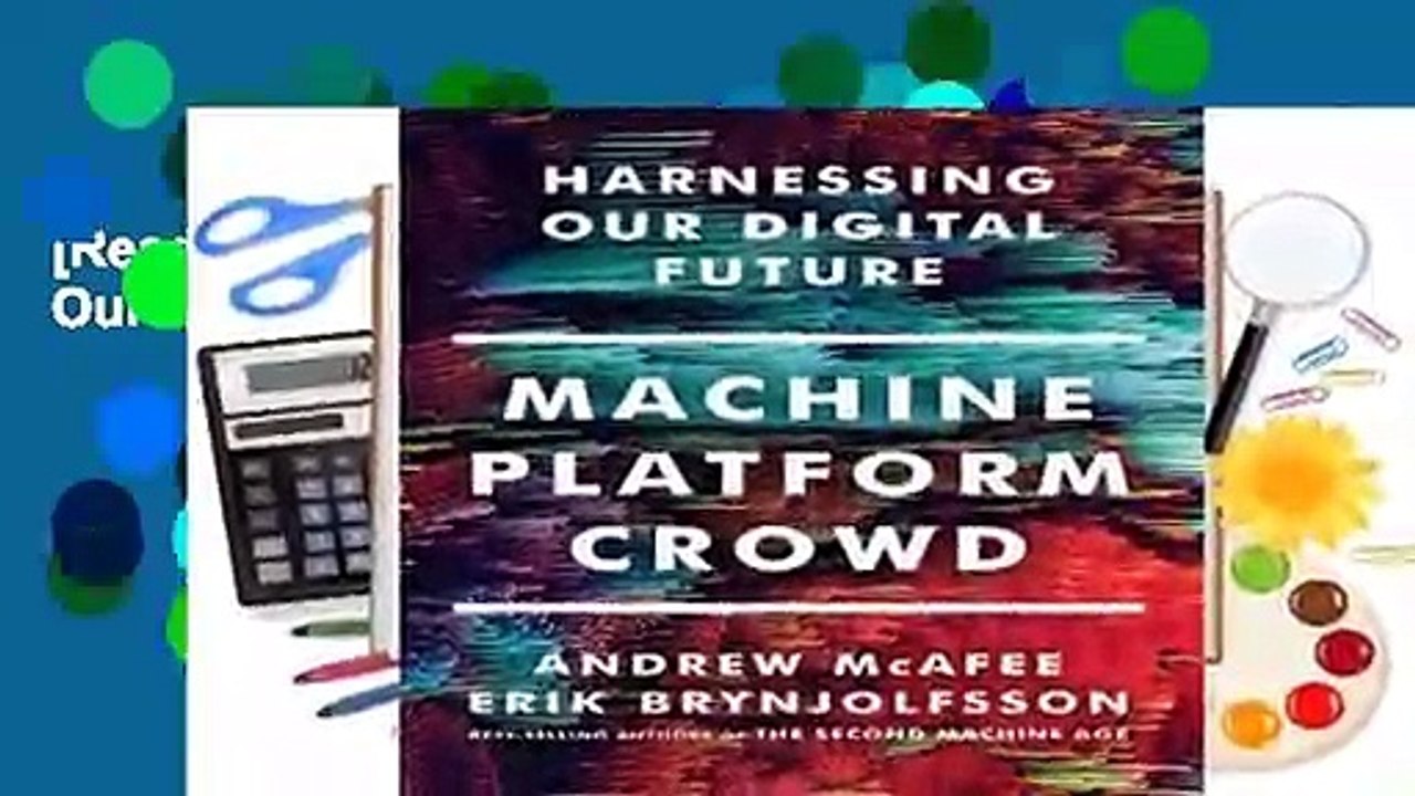 [Read] Machine, Platform, Crowd: Harnessing Our Digital Future  For Trial