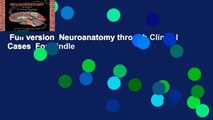 Full version  Neuroanatomy through Clinical Cases  For Kindle