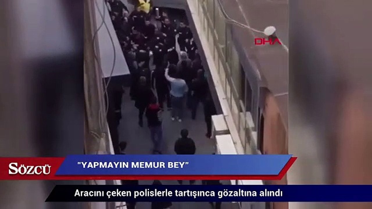 Aracını çeken polislerle tartışınca gözaltına alındı