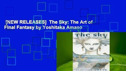 [NEW RELEASES]  The Sky: The Art of Final Fantasy by Yoshitaka Amano