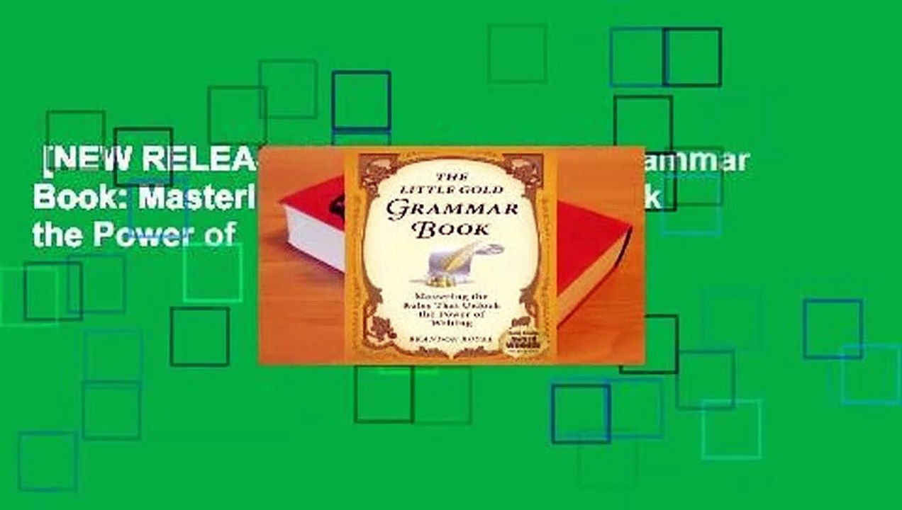 [NEW RELEASES]  The Little Gold Grammar Book: Mastering the Rules That Unlock the Power of