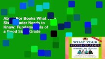 About For Books What Your Sixth Grader Needs to Know: Fundamentals of a Good Sixth-Grade