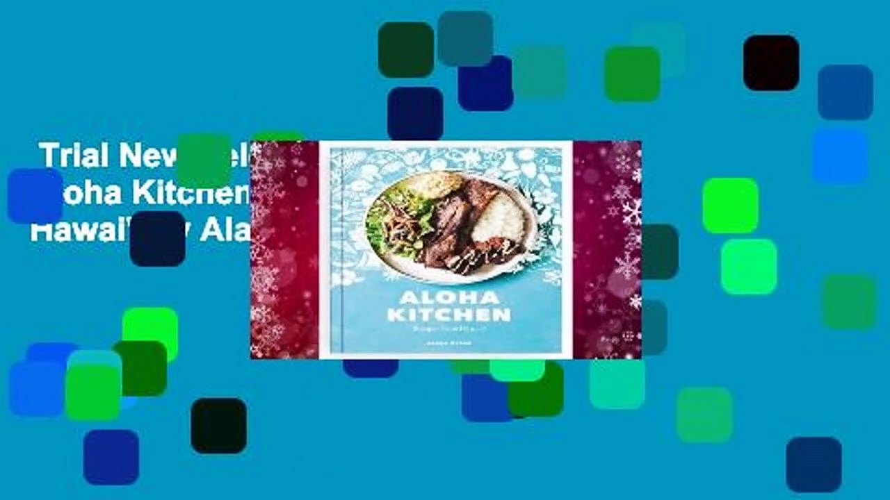Trial New Releases  Aloha Kitchen: Recipes from Hawai'i by Alana Kysar