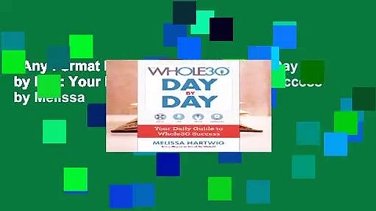 Any Format For Kindle  The Whole30 Day by Day: Your Daily Guide to Whole30 Success by Melissa