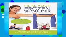 Full version Heal Your Frozen Shoulder: An At-Home Rehab Program to End Pain and Regain Range of