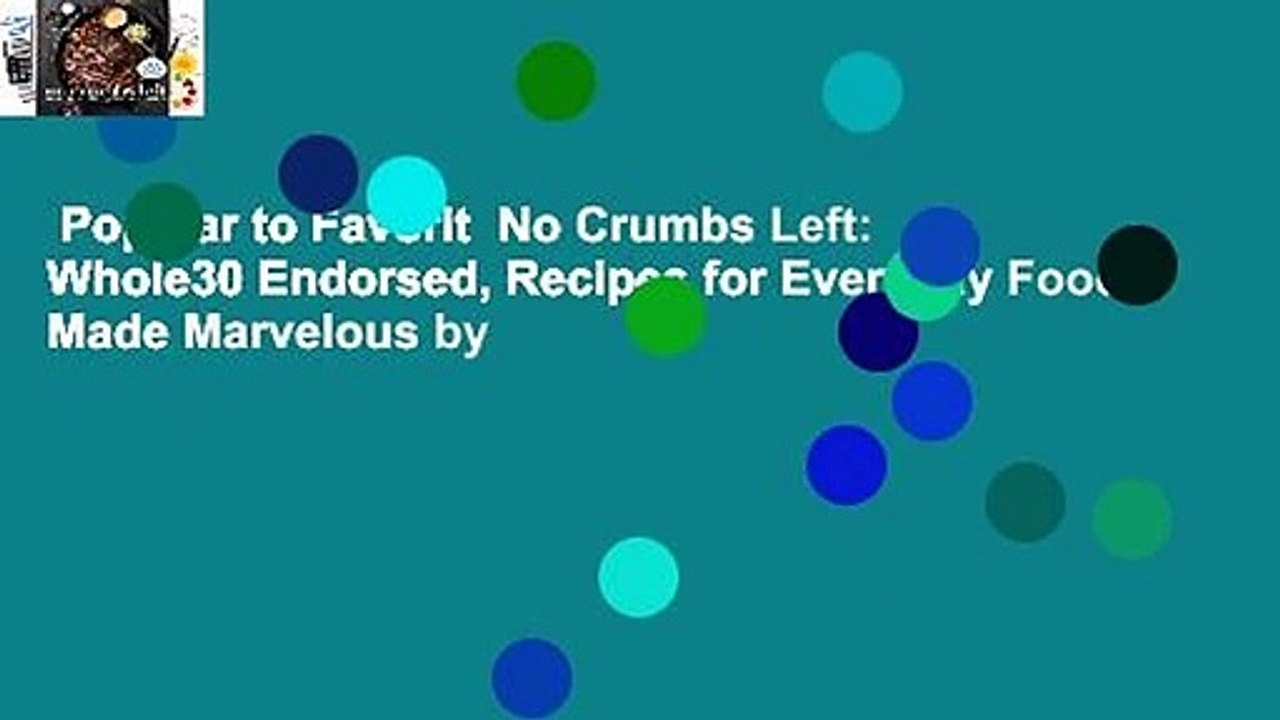 Popular to Favorit  No Crumbs Left: Whole30 Endorsed, Recipes for Everyday Food Made Marvelous by