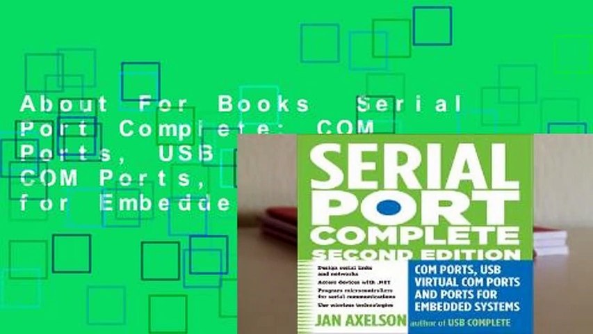 About For Books  Serial Port Complete: COM Ports, USB Virtual COM Ports, and Ports for Embedded