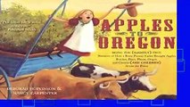 Full version Apples to Oregon: Being the Slightly True Narrative of How a Brave Pioneer Father