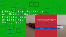 [Read] The Politics of Market Reform in Fragile Democracies: Argentina, Brazil, Peru, and