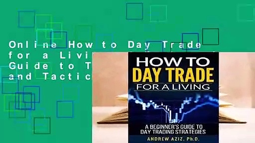 Online How to Day Trade for a Living: A Beginner’s Guide to Trading Tools and Tactics, Money