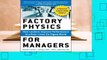 [Read] Factory Physics for Managers: How Leaders Improve Performance in a Post-Lean Six SIGMA