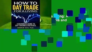 Online How to Day Trade for a Living: A Beginner's Guide to Trading Tools and Tactics, Money
