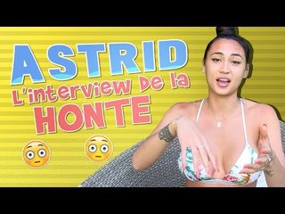 ITW de la honte : Astrid (Friends Trip 4/Les Anges 10) est franche mais cute !