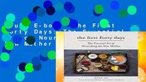 Full E-book  The First Forty Days: The Essential Art of Nourishing the New Mother  For Kindle