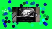 Full E-book  MARGARET THATCHER - QUOTES: Iron lady  For Kindle
