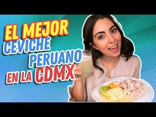 Mexicana prueba el mejor ceviche Peruano / CDMX  