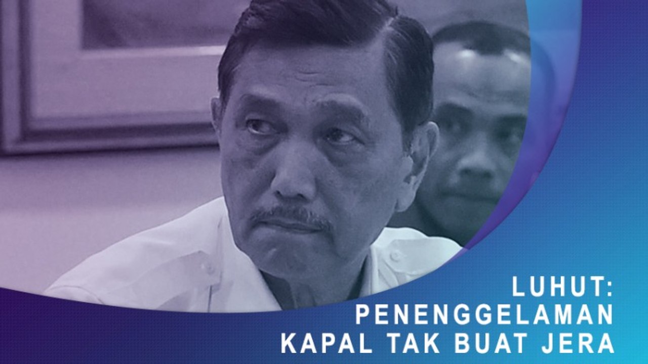 Luhut Sebut Penenggelaman Kapal Tak Buat Jera Pencuri Ikan