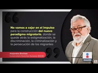 Segob rechaza que se persiga y criminalice a migrantes | Noticias con Ciro Gómez Leyva