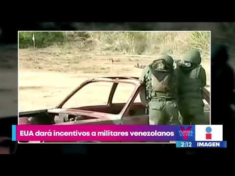 Estados Unidos ofrecerá incentivos a militares de Venezuela | Noticias con Yuriria Sierra
