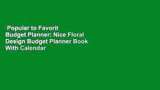 Popular to Favorit  Budget Planner: Nice Floral Design Budget Planner Book With Calendar
