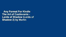 Any Format For Kindle  The Art of Castlevania - Lords of Shadow (Lords of Shadow 2) by Martin
