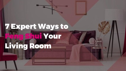 7 Expert Ways to Feng Shui Your Living Room