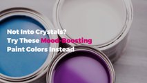 Not Into Crystals? Try These Mood-Boosting Paint Colors Instead