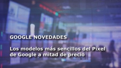 Los nuevos móviles económicos de Google y otros clics tecnológicos de América