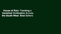 House of Rain: Tracking a Vanished Civilisation Across the South West  Best Sellers Rank : #1