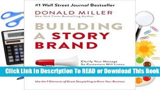 Full E-book  Building a Story Brand: Clarify Your Message So Customers Will Listen paperback