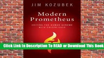 Full E-book Modern Prometheus: Editing the Human Genome with Crispr-Cas9  For Full