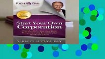 R.E.A.D Start Your Own Corporation: Why the Rich Own Their Own Companies and Everyone Else Works