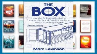 Full E-book The Box: How the Shipping Container Made the World Smaller and the World Economy